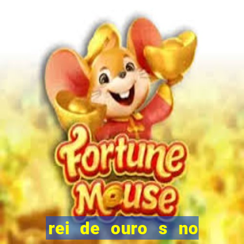 rei de ouro s no rei de ouros no amor